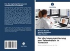 Hajer Nouira, Mariem Nouira, Nesrine Souayeh - Für die Implementierung von Telemedizin in Tunesien