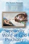 Robert Phillips - The Superiority of the Word of God over Psychiatry