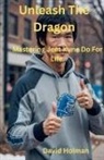 David Holman - Unleash The Dragon