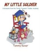 Tammy Kovar - MY LITTLE SOLDIER