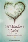 Tracy J Sanford - A MOTHER'S GRIEF