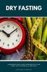Stephanie Hinderock - Dry Fasting