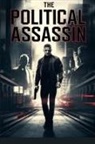 Nicholas Andrew Martinez - The Political Assassin