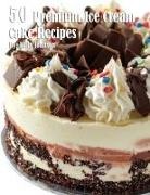 Kelly Johnson - 50 Premium Ice Cream Cake Recipes