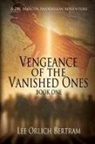 Lee Orlich Bertram - Vengeance of the Vanished Ones