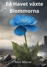 Max Mirow Andersson - På Havet växte Blommorna