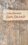 Lisa Zenner - Geh, Dichte!