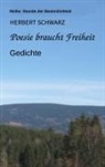 Herbert Schwarz - Poesie braucht Freiheit