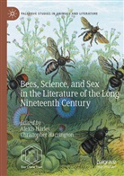 Alexis Harley, Harrington, Christopher Harrington - Bees, Science, and Sex in the Literature of the Long Nineteenth Century