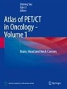 Sijin Li, Zhiming Yao - Atlas of PET/CT in Oncology - Volume 1