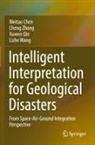 Weitao Chen, Xuwen Qin, Lizhe Wang, Cheng Zhong - Intelligent Interpretation for Geological Disasters