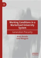 Krista Bonello, Lena Wånggren - Working Conditions in a Marketised University System