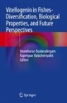 Vaseeharan Baskaralingam, Rapeepun Vanichviriyakit - Vitellogenin in Fishes- Diversification, Biological Properties, and Future Perspectives