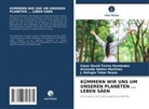 Arm Ibáñez martínez, Armando Ibáñez martínez, J. Refugio Tobar Reyes, César David Torres Fernández - KÜMMERN WIR UNS UM UNSEREN PLANETEN ... LEBEN SÄEN