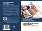 Hamsathvani Gurunathan, Vijeyakumar Krishnasamy Natarajan, Kalai Sundaram, Kalaiselvi Sundaram - CMOS flächeneffiziente approximative Arithmetikarchitekturen