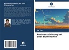 Ma Yan - Resistenzzüchtung bei zwei Blumenarten