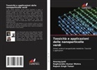 Anurag Jyoti, Raghvendra Kumar Mishra, Rajesh Singh Tomar - Tossicità e applicazioni delle nanoparticelle verdi