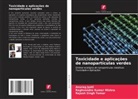 Anurag Jyoti, Raghvendra Kumar Mishra, Rajesh Singh Tomar - Toxicidade e aplicações de nanopartículas verdes