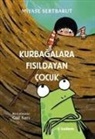 Miyase Sertbarut - Kurbagalara Fisildayan Cocuk