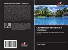 Yaro Suaka - Leadership decaduta e violenza: