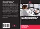 Hajer Nouira, Mariem Nouira, Nesrine Souayeh - Para a implementação da telemedicina na Tunísia