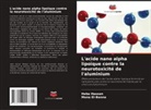 Mona El-Banna, Heba Hassan - L'acide nano alpha lipoïque contre la neurotoxicité de l'aluminium