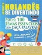 Linguas Classics - APRENDER HOLANDÊS SE DIVERTINDO! - NÍVEL AVANÇADOS