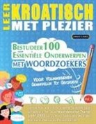 Linguas Classics - LEER KROATISCH MET PLEZIER - VOOR VOLWASSENEN