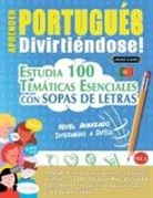 Linguas Classics - APRENDER PORTUGUÉS DIVIRTIÉNDOSE! - NIVEL AVANZADO