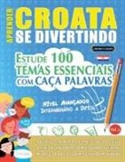 Linguas Classics - APRENDER CROATA SE DIVERTINDO! - NÍVEL AVANÇADOS