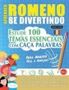 Linguas Classics - APRENDER ROMENO SE DIVERTINDO! - PARA ADULTOS