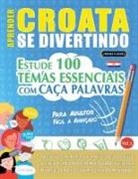 Linguas Classics - APRENDER CROATA SE DIVERTINDO! - PARA ADULTOS