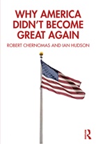 Robert Chernomas, Robert Hudson Chernomas, Chernomas Robert, Ian Hudson - Why America Didn''t Become Great Again