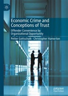 Petter Gottschalk, Christopher Hamerton - Economic Crime and Conceptions of Trust