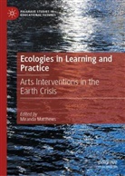 Miranda Matthews - Ecologies in Learning and Practice