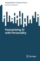 Gulnara Z Karimova, Gulnara Z. Karimova - Humanizing AI with Personality