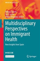 Sol P. Juárez, Sol P Juárez, Miguel Requena, Mikolaj Stanek - Multidisciplinary Perspectives on Immigrant Health