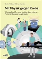 Simon Crompton, Damien Weber - Mit Physik gegen Krebs