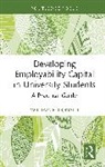 William E. Donald, William E. (University of Southampton) Donald - Developing Employability Capital in University Students