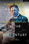 Frances Babbage, Centre, Dead Centre, Anton Chekhov, Chekhov Anton, Inua Ellams... - Adapting Chekhov in the 21st Century