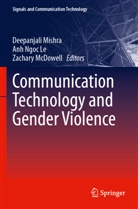 Zachary McDowell, Deepanjali Mishra, Anh Ngoc Le - Communication Technology and Gender Violence