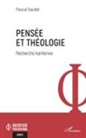 Pascal Gaudet - Pensée et théologie