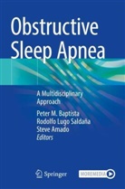 Steve Amado, Peter M. Baptista, Rodolfo Lugo Saldaña - Obstructive Sleep Apnea