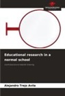 Alejandro Trejo Ávila - Educational research in a normal school