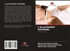 Maria Clara Santos Araújo, Antonio da Costa Cardoso Neto, Márcia Silva de Oliveira - L'ALLAITEMENT MATERNEL