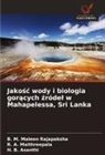 H. B. Asanthi, R. A. Maithreepala, B. M. Maleen Rajapaksha - Jakosc wody i biologia goracych zródel w Mahapelessa, Sri Lanka