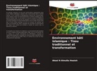 Akeel N Almulla Hwaish - Environnement bâti islamique : Tissu traditionnel et transformation