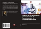 Chu'an Li - Analyse de la certification professionnelle de l'enseignement de l'ingénierie en Chine
