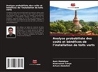Arham Abdullah, Amir Mahdiyar, Khairulzan Yahya - Analyse probabiliste des coûts et bénéfices de l'installation de toits verts