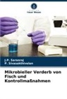 J P Saranraj, J. P. Saranraj, J.P. Saranraj, P Sivasakthivelan, P. Sivasakthivelan - Mikrobieller Verderb von Fisch und Kontrollmaßnahmen
